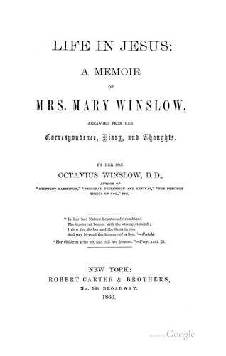 Life in Jesus: A Memoir of Mrs. Mary Winslow, Arranged from Her Correspondence, Diary, and Thoughts