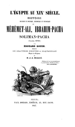 L'Égypte au XIXe siècle : Histoire militaire et politique, anecdotique et pittoresque de Méhémet-Ali, Ibrahim-Pacha, Soliman-Pacha (colonel Sèves)