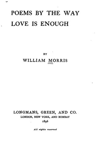 Poems by the Way & Love is Enough