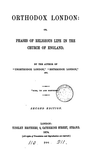 Orthodox London: or, Phases of religious life in the Church of England, by the author of ...