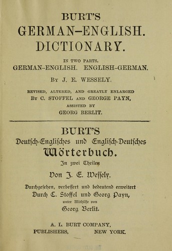 Burt's German-English dictionary in two parts, German-English, English-German = Burt's Deutsch-Englisches und English-Deutsches Wo rterbuch in zwei Teilen