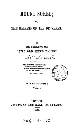 Mount Sorel; or, The heiress of the De Veres, by the author of the 'Two old men's tales'.