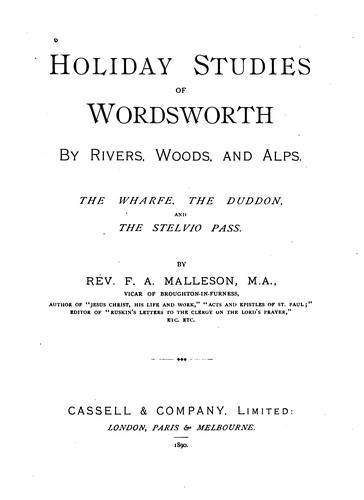 Holiday Studies of Wordsworth by Rivers, Woods, and Alps: The Wharfe, the Duddon, and the ...