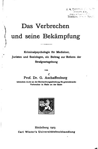 Das Verbrechen und seine Bekämpfung: Kriminalpsychologie für Mediziner ...