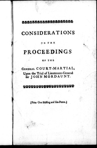 Considerations on the proceedings of a general court-martial, upon the trial of Lieutenant-General Sir John Moraunt [sic]
