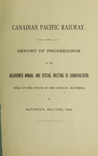 Report of proceedings at the adjourned annual and special meeting of shareholders, held at the offices of the company Montreal, on Saturday, 13th