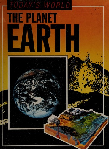 The planet Earth (Today's world)