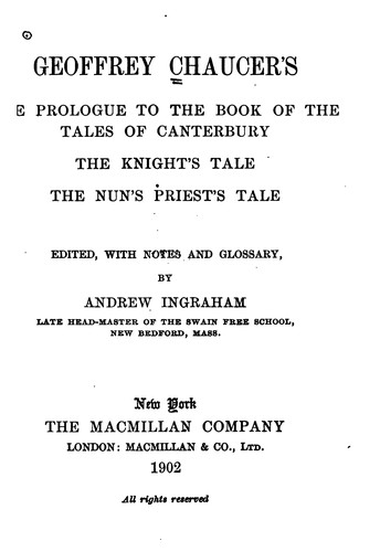 Geoffrey Chaucer's the Prologue to the Book of the Tales of Canterbury: The Knight's Tale; The ...