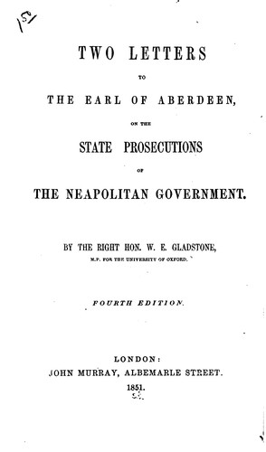 Two letters to the Earl of Aberdeen, on the state prosecutions of the Neapolitan government