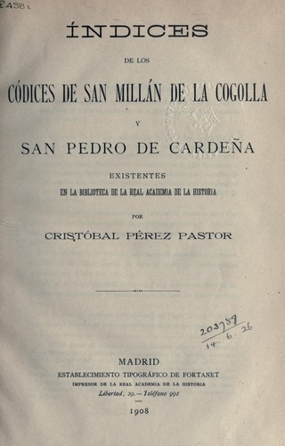 Indices de los codices de San Millán de la Cogolla y San Pedro de Cardeña