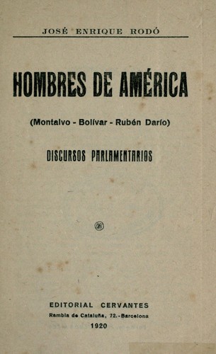 Hombres de América (Montalvo-Bolívar-Rubén Darío) Discursos parlamentarios