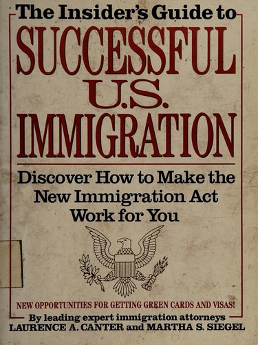 The insider's guide to successful U.S. immigration