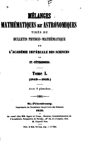 Mélanges mathématiques et astronomiques tirés du Bulletin de l'Académie impériale des sciences ...