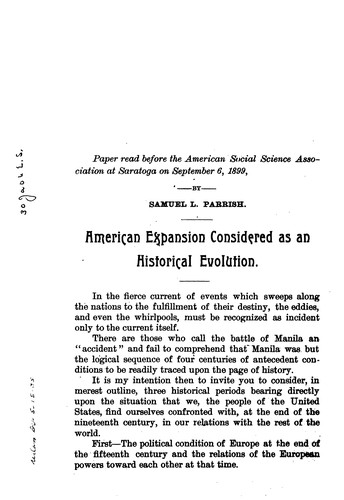 American expansion as an historical evolution. Paper read before the American social science association, at Saratoga, September 6, 1899