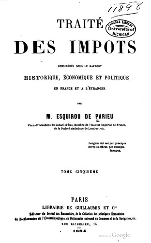 Traité des impôts, considérés sous le rapport historique, économique et politique en France et à l'étranger.