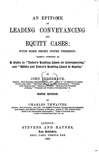 An Epitome of Leading Conveyancing and Equity Cases: With Some Short Notes Thereon : Chiefly ...