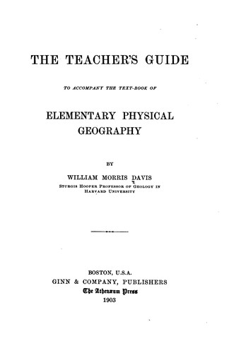The teacher's guide to accompany the text-book of Elementary physical geography