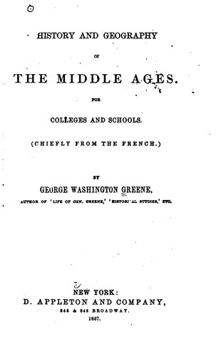 History and Geography of the Middle Ages: For Colleges and Schools