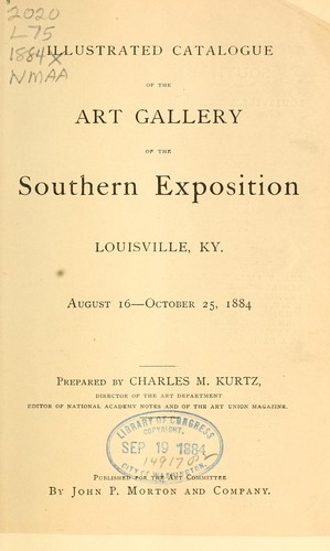Illustrated catalogue of the art gallery of the Southern Exposition, Louisville, Ky., August 16-October 25, 1884