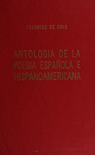 Antología de la poesía española e hispanoamericana, 1882-1932.