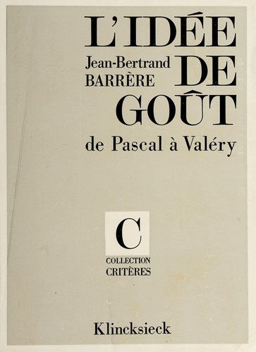 L' idée de goût de Pascal à Valéry.