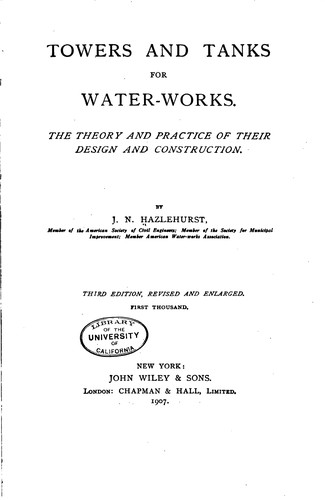 Towers and Tanks for Water-works: The Theory and Practice of Their Design ...